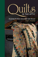 Quilts in the Attic: Uncovering the Hidden Stories of the Quilts We Love