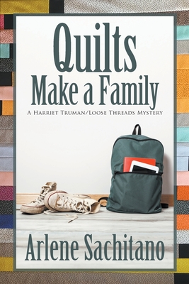Quilts Make a Family - Sachitano, Arlene