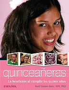 Quinceaeras (Espaol): La Bendici?n Al Cumplir Los Quince Aos