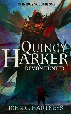 Quincy Harker, Demon Hunter - Omnibus Volume One - Hartness, John G