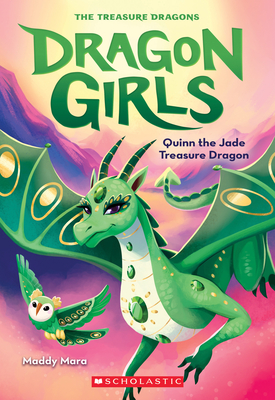 Quinn the Jade Treasure Dragon (Dragon Girls #6): Volume 6 - Mara, Maddy