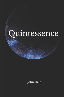 Quintessence - Hale, John