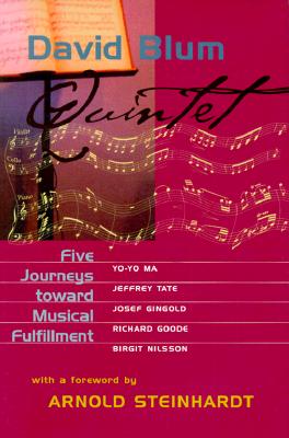 Quintet: Five Journeys Toward Musical Fulfillment - Blum, David