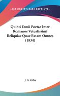 Quinti Ennii Poetae Inter Romanos Vetustissimi Reliquiae Quae Extant Omnes (1838)