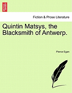 Quintin Matsys, the Blacksmith of Antwerp