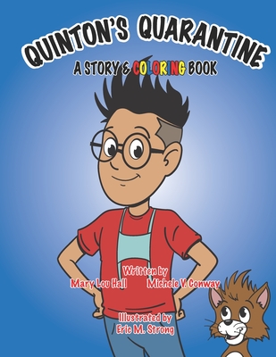 Quinton's Quarantine: A Story & Coloring Book - Conway, Michele V, and Hall, Mary Lou