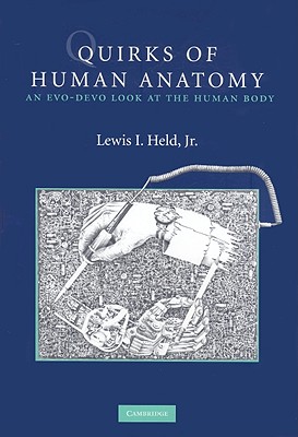 Quirks of Human Anatomy - Held, Lewis I, Jr.