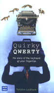 Quirky Qwerty: The Story of the Keyboard @ Your Fingertips