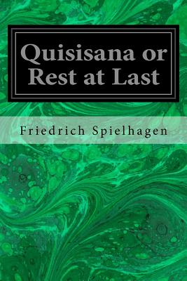 Quisisana or Rest at Last - Spielhagen, Friedrich, and Goldschmidt, H E (Translated by)