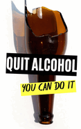 Quit Alcohol: You Can Do It