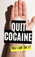 Quit Cocaine: You Can Do It