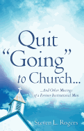 Quit Going to Church...