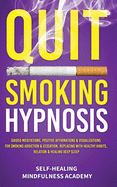 Quit Smoking Hypnosis: Guided Meditations, Positive Affirmations & Visualizations For Smoking Addiction & Cessation, Replacing With Healthy Habits, Relation & Healing Deep Sleep