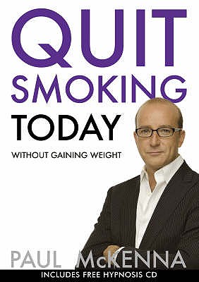 Quit Smoking Today Without Gaining Weight - McKenna, Paul