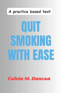 Quit Smoking With Ease: A Practice Based Text