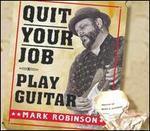Quit Your Job - Play Guitar
