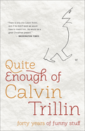 Quite Enough of Calvin Trillin: Forty Years of Funny Stuff