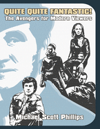 Quite Quite Fantastic!: The Avengers for Modern Viewers