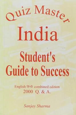 Quiz Master India Student's Guide to Success - Sharma, Sanjay