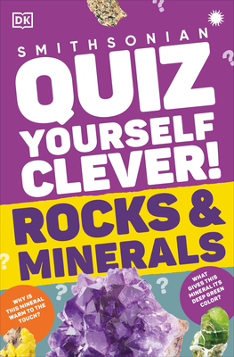 Quiz Yourself Clever! Rocks and Minerals - DK
