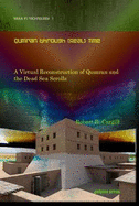 Qumran through (Real) Time: A Virtual Reconstruction of Qumran and the Dead Sea Scrolls