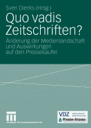 Quo Vadis Zeitschriften?: nderung Der Medienlandschaft Und Auswirkungen Auf Den Pressekufer