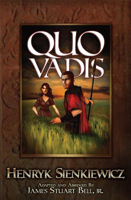 Quo Vadis - Sienkiewicz, Henryk, and Bell, James Stuart (Adapted by)