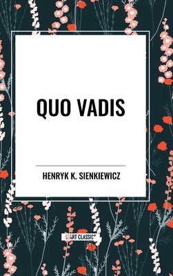 Quo Vadis - Sienkiewicz, Henryk K