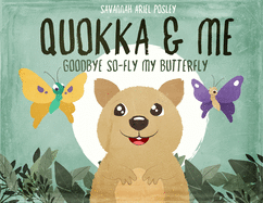 Quokka & Me: Goodbye So-Fly My Butterfly