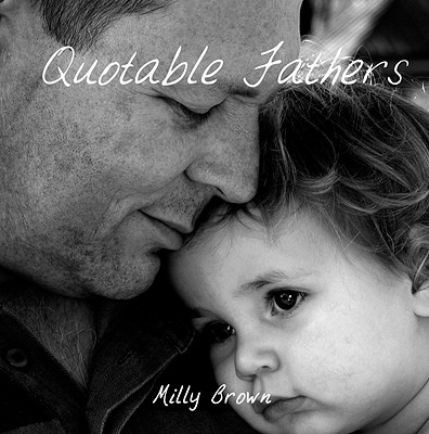 Quotable Fathers - Brown, Milly