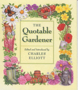 Quotable Gardener - Elliott, Charles