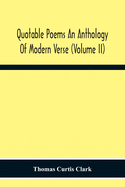 Quotable Poems An Anthology Of Modern Verse (Volume Ii)