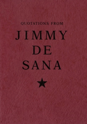 Quotations from Jimmy DeSana - DeSana, Jimmy, and Hoff, James (Editor)