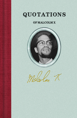 Quotations of Malcolm X - X, Malcolm