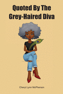 Quoted By The Grey Haired Diva