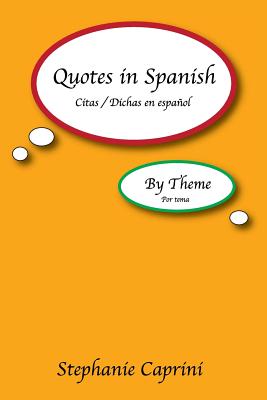 Quotes In Spanish: By Theme - Caprini, Stephanie