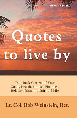 Quotes to Live By - Weinstein, Bob, and Weinstein, Joseph R