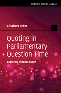 Quoting in Parliamentary Question Time: Exploring Recent Change