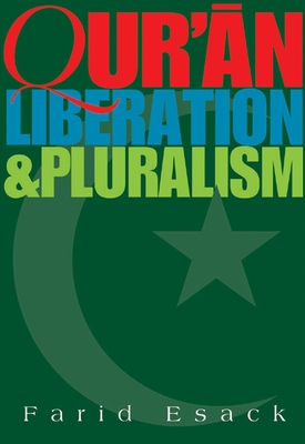 Qur'an Liberation and Pluralism: An Islamic Perspective of Interreligious Solidarity Against Oppression - Esack, Farid