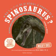 Qu'y A-T-Il de Si Gnial  Propos de Spinosaurus?