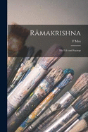 Rmakrishna: His Life and Sayings