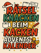 Rtsel knacken beim Kacken Adventskalender: Jeden Tag drei Rtsel - fr alle, die mehr aus ihrer Sitzungszeit machen wollen!