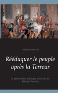 Rduquer le peuple aprs la Terreur: La philosophie politique et sociale de Billaud-Varenne