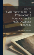 Rcits Laurentiens. Illus. D'edmond J. Massicotte Et Prf. D'albert Ferland