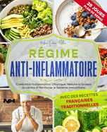 Rgime Anti-Inflammatoire: Combattre l'inflammation chronique, Rduire la graisse du ventre et Renforcer le systme immunitaire. Avec des recettes franaises traditionnelles