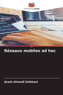 Rseaux mobiles ad hoc - Ahmadi Esfahani, Arash