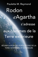 Runification des populations de la Terre intrieure et extrieure: Rodon d'Agartha s'adresse aux hommes de la Terre extrieure