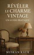 Rvler le Charme Vintage: Un Guide Pratique