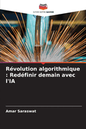 Rvolution algorithmique: Redfinir demain avec l'IA