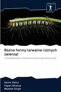 Rzne formy larwalne rznych zwierzat